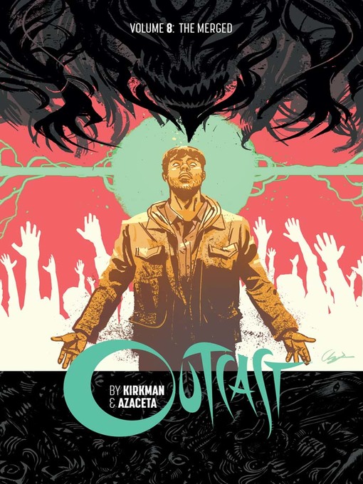 Title details for Outcast by Kirkman & Azaceta (2014), Volume 8 by Robert Kirkman - Available